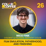 Film Emulation, Fatherhood, and Finishing with Colorist Nico Fink