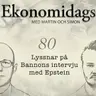 80. Lyssnar på Bannons intervju med Epstein