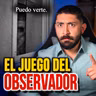 NUNCA HAGAS EL JUEGO DE ¨TE ESTOY VIENDO¨