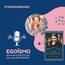 70 #TIRADOARMARIO - Marca Pessoal: Seja Egoísta!