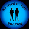 No Need To Talk Podcast | Episode 47
