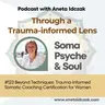 E123: Beyond Techniques: Trauma-Informed Somatic Coaching Certification for Women