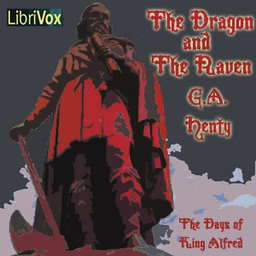 Dragon and the Raven: Or The Days of King Alfred