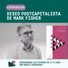 Deseo Postcapitalista de Mark Fisher