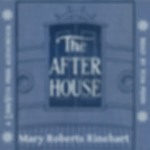 After House, The by Mary Roberts Rinehart (1876 - 1958)