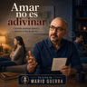 Amar no es adivinar
