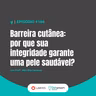 Barreira cutânea: por que sua integridade garante uma pele saudável?