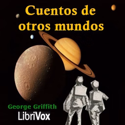 Cuentos de otros mundos by George Griffith (1857 - 1906)
