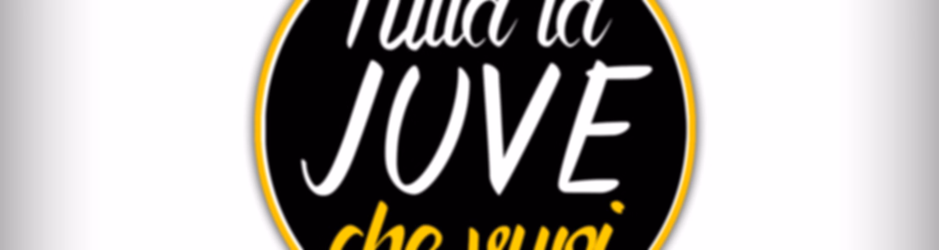 Tutta la Juve che vuoi - Radio Bianconera