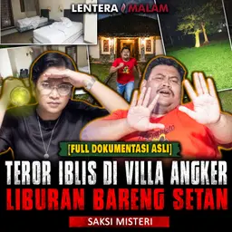 858 TEROR VILLA ANGKER, LIBURAN BERAKHIR DIGENTAYANGI SETAN