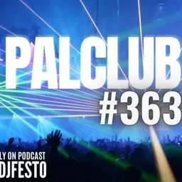 PALCLUB #363 - DJFESTO