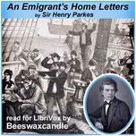 Emigrant's Home Letters, An by Sir Henry Parkes (1815 - 1896)