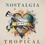 NOSTALGIA TROPICAL