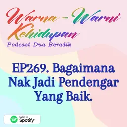 EP269. Bagaimana Nak Jadi Pendengar Yang Baik.