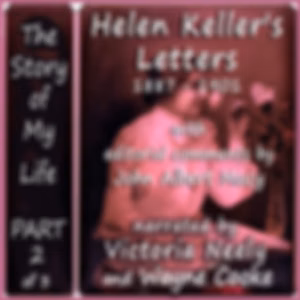 Story of My Life, Part 2 (Letters 1887 - 1901), The by Helen Keller (1880 - 1968) and  John Albert Macy (1905 - 1932)