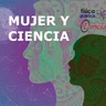 T03 E09 MUJER Y CIENCIA I