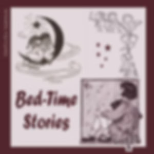 Bed-Time Stories: A collection in verse and in prose by Anonymous