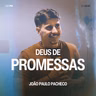 Deus de Promessas - João Paulo Pacheco