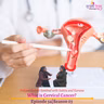 Episode 55, Season 03, Cervical Cancer, Podcast Gulabi Sambad