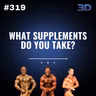 #319: What Supplements Do You Take?