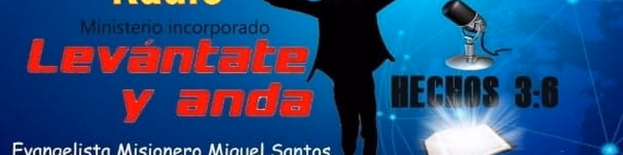 Radio    "Levántate y anda" HCh 3: 6