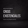 T7 E63 - Crisis existenciales