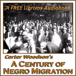 Century of Negro Migration, A by Carter Woodson (1875 - 1950)