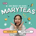 Ang Buhay Ng Isang Maryteas