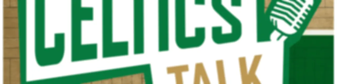 Celtics Talk