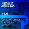 #328 Cómo NO perder la forma en verano