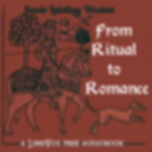 From Ritual to Romance by Jessie Laidlay Weston (1850 - 1928)