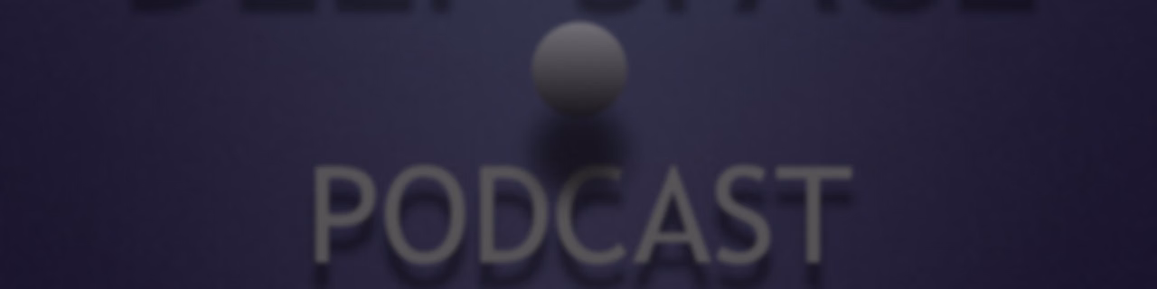 Deep Space Podcast - hosted by Marcelo Tavares