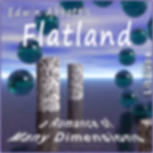 Flatland: A Romance of Many Dimensions (version 2) by Edwin Abbott Abbott (1838 - 1926)