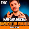 Raul Sena | CONSÓRCIO PARA ENRIQUECER? CUIDADO COM ISSO!