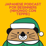 Japanese podcast for beginners (Nihongo con Teppei)