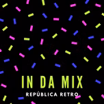 In Da Mix  ...Deja Que La Música Fluya !!