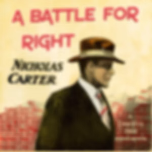 Battle for the Right, A by Nicholas Carter