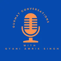 Gurmat Conversations with Gyani Amrik Singh