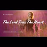 The Lord Tries The Heart