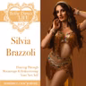 Ep 392. Silvia Brazzoli: Dancing Through Miscarriage and Rediscovering Your New Self