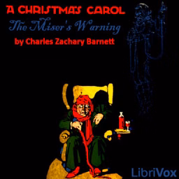 Christmas Carol: The Miser's Warning, A by Charles Zachary Barnett (1813 - 1849)