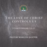 2 Corinthians 5:11-15 • The Love of Christ Controls Us (Marlon Santos)