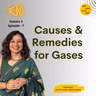 S3 E7 पोट फुगतंय गॅस होतोय ? उपाय काय? | Causes & Remedies for Gases