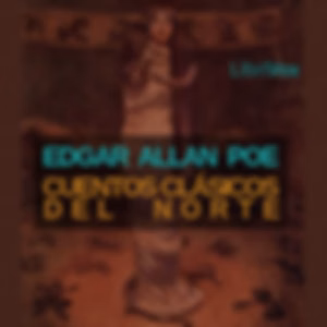 Cuentos Clásicos del Norte, Primera Serie by Edgar Allan Poe (1809 - 1849)