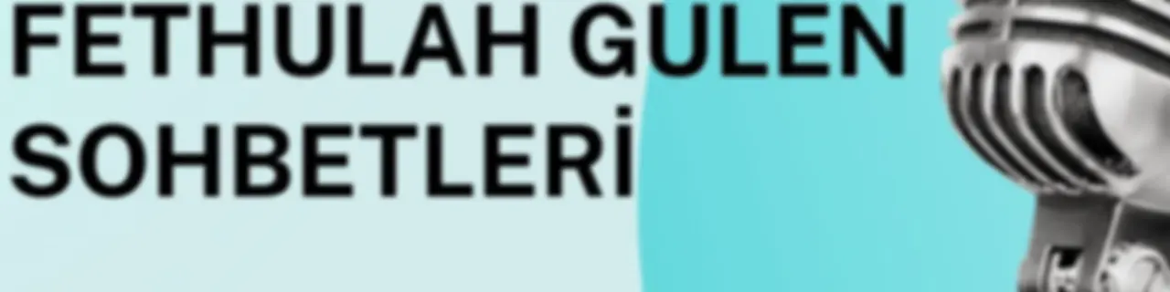 Fethullah Gülen Sohbetleri