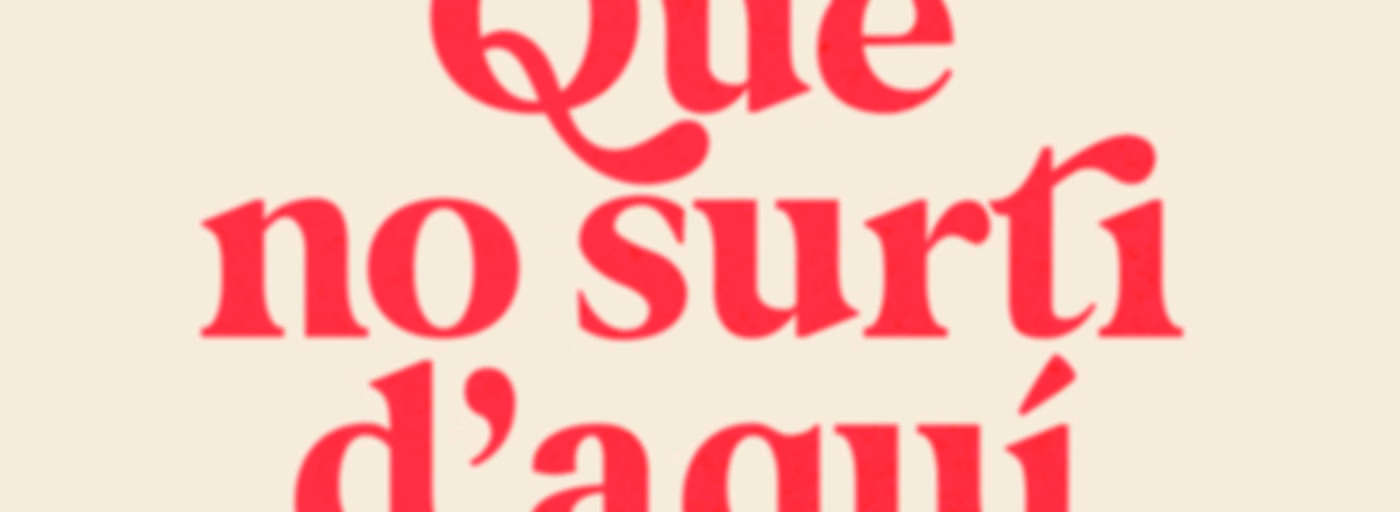 Que no surti d'aquí