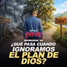 ¿Qué pasa cuando ignoramos el plan de Dios? Ep. 14 - Sal y Luz Jóvenes