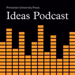 Princeton UP Ideas Podcast