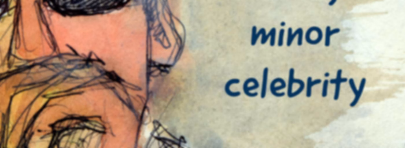 "Tales from a very minor celebrity"