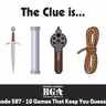 Episode 587: 10 Games That Keep You Guessing